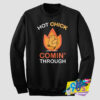 Funny Hot Chick Comin Through Sweatshirt.jpg