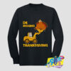 Funny Im Digging Thanks Giving Sweatshirt.jpg