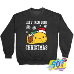 Funny Taco Bout Christmas Sweatshirt.jpg