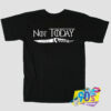 Game of Thrones Not Today T shirt.jpg