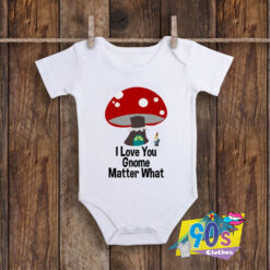 Gnome Matter What Baby Onesie.jpg