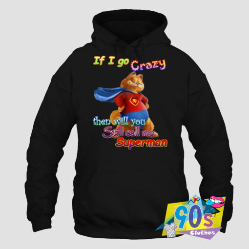 Go Crazy Superman Garfield Hoodie.jpg