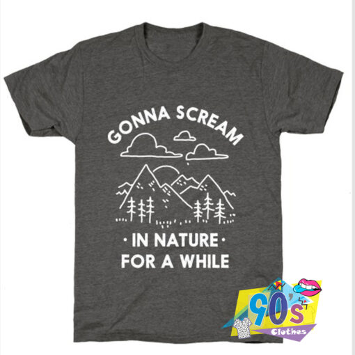 Gonna Scream in Nature Mountain T Shirt.jpg