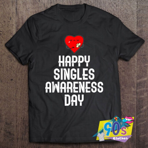 Happy Singles Awareness Day T Shirt.jpg