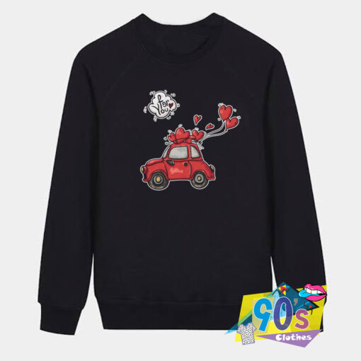 Happy Valentines Day Car Love Art Sweatshirt.jpg