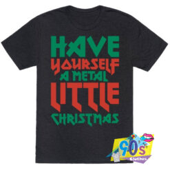 Have Yourself A Metal Christmas T shirt.jpg