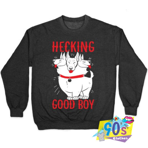 Hecking Good Boy Pullover Sweatshirt.jpg