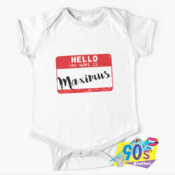 Hello My Name Is Maximus Baby Onesie.jpg