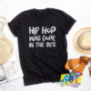 Hip Hope Was Dope In The 90s T Shirt.jpg