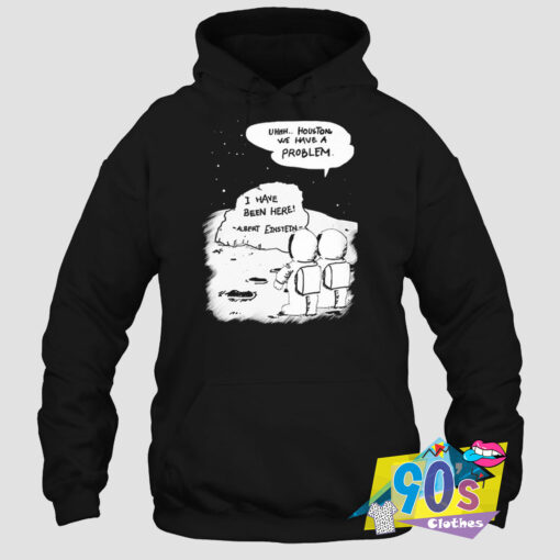 Houston Have A Problem Space Albert Einstein Hoodie.jpg