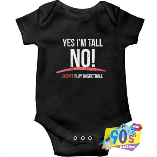 I Dont Play Basketball Baby Onesie.jpg