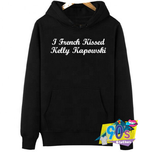 I French Kissed Kelly Kapowski Quote Hoodie.jpg