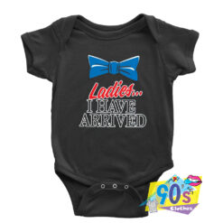 I Have Arrived Unisex Baby Onesie.jpg