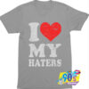 I Love My Haters Slogan T Shirt.jpg