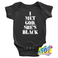 I Met God Shes Black Custom Unisex Baby Onesie.jpg