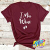 I Miss Wine Unisex T shirt.jpg