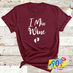 I Miss Wine Unisex T shirt.jpg