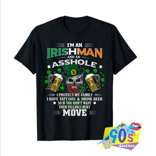 Im An Irishman And Asshole T shirt.jpg