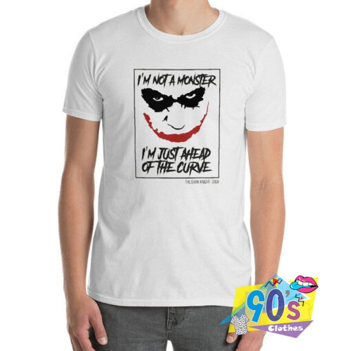 Im Not A Monster Im Ahead of the Curve T shirt.jpg