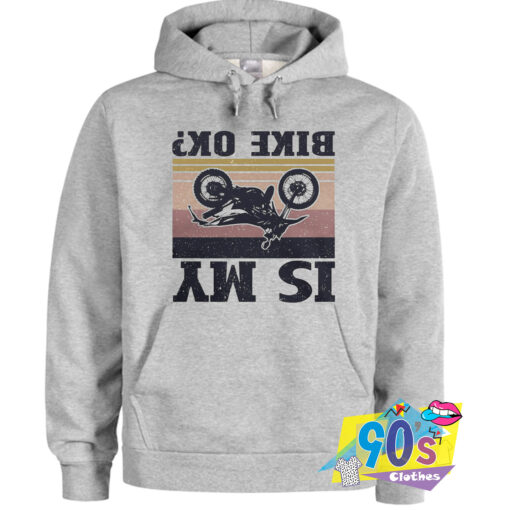 Is My Bike Ok Motorcycling Hoodie.jpg