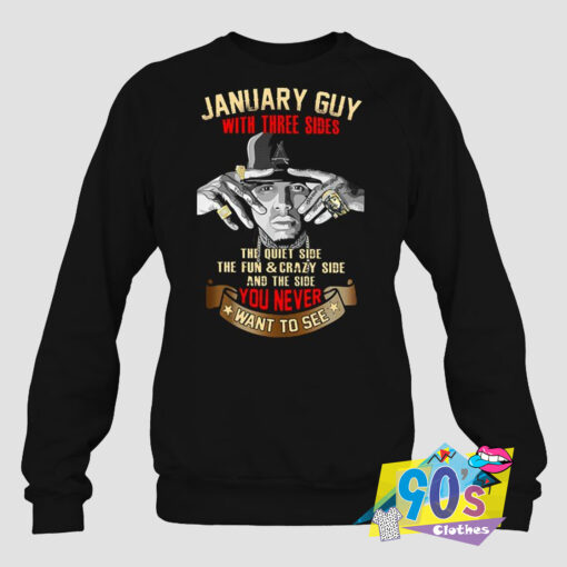 January Guy With Three Sides Sweatshirt.jpg