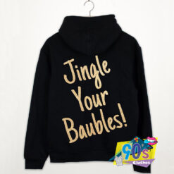 Jingle Your Baubles Words Design Hoodie.jpg