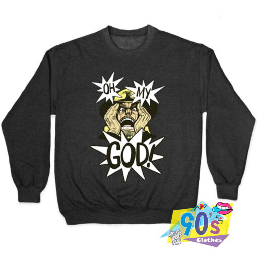 Jojos Bizarre Oh my God Sweatshirt.jpg