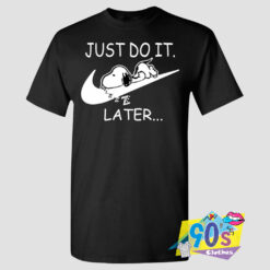 Just Do It Later Lazy Snoopy T shirt.jpg