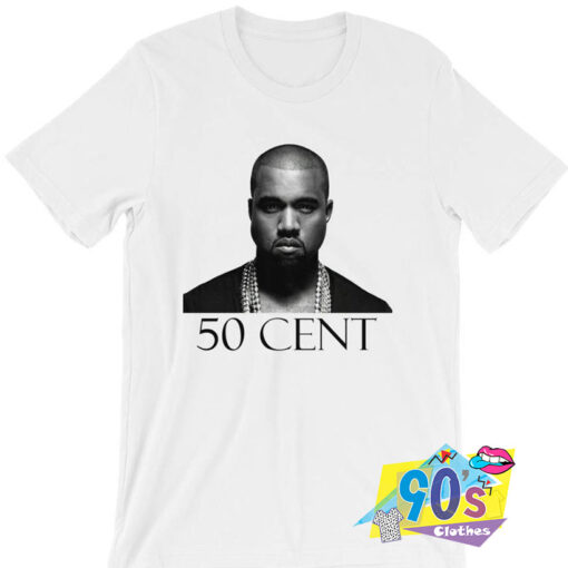 Kanye WEST 50 Cent joke Shirt lol kardashian T shirt.jpg