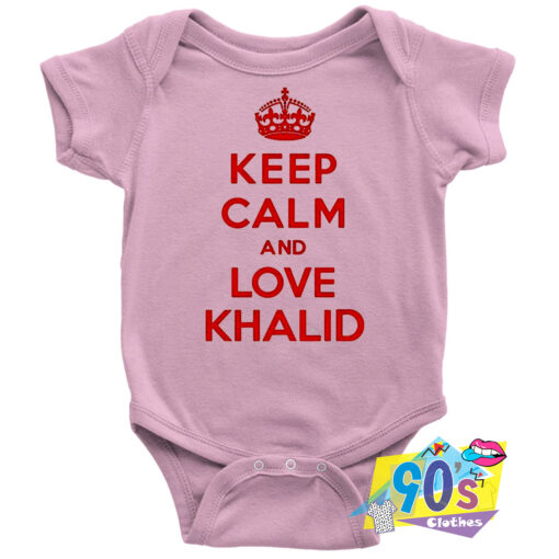 Keep Calm and Love Khalid Quote Baby Onesie.jpg