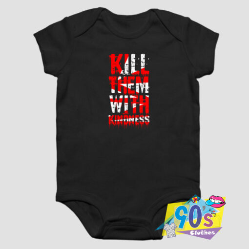 Kill Them With Kindness Baby Onesie.jpg