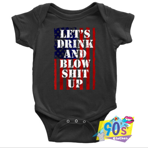 Lets Drink And Blow 4th of July Quote Baby Onesie.jpg