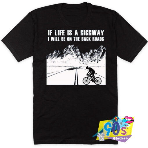 Life is HIGHWAY Quote T Shirt Style.jpg