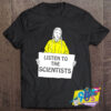 Listen To The Scientists T Shirt.jpg