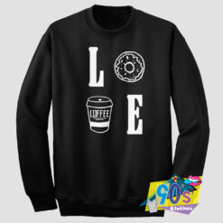 Love Donuts And Coffee Sweatshirt.jpg