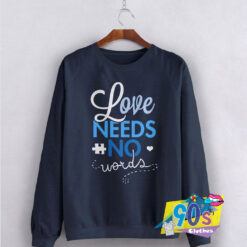 Love Needs No Words Sweatshirt.jpg