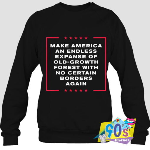 Make America An Endless Expanse Sweatshirt.jpg