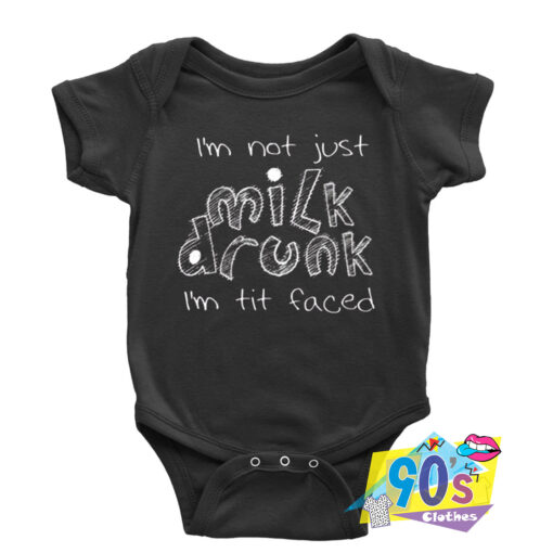 Milk Drunk Tit Faced Baby Onesie.jpg