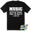 Music Help Escape Quote T Shirt Style.jpg