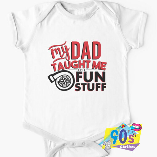 My Dad Taught Me the Fun Stuff Baby Onesie.jpg