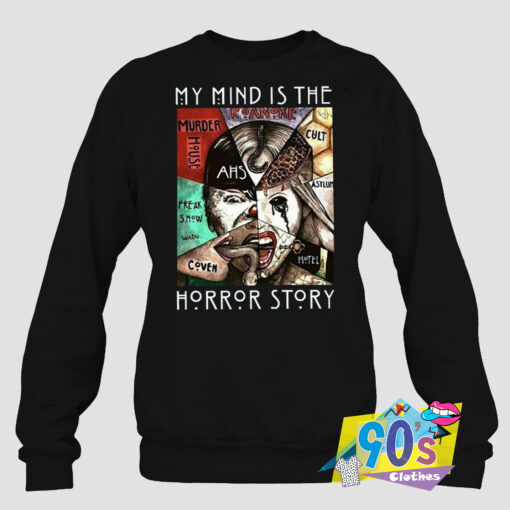 My Mind Is The Horror Sweatshirt.jpg