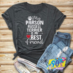My Parson Russell Terrier Best Friend T shirt.jpg