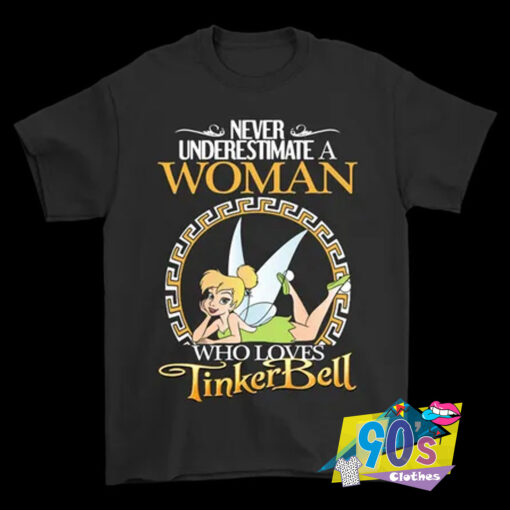 Never Underestimate A Woman Who Loves Tinker Bell T Shirt.jpg