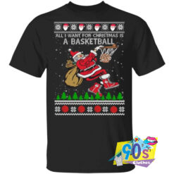 New All I Want For Christmas Is A Basketball T shirt.jpg