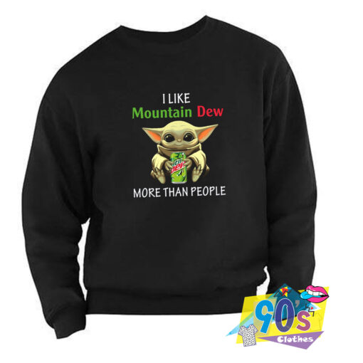 New Baby Yoda I Like Mountain Dew Sweatshirt.jpg