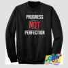 New Progress Not Perfectio Sweatshirt.jpg