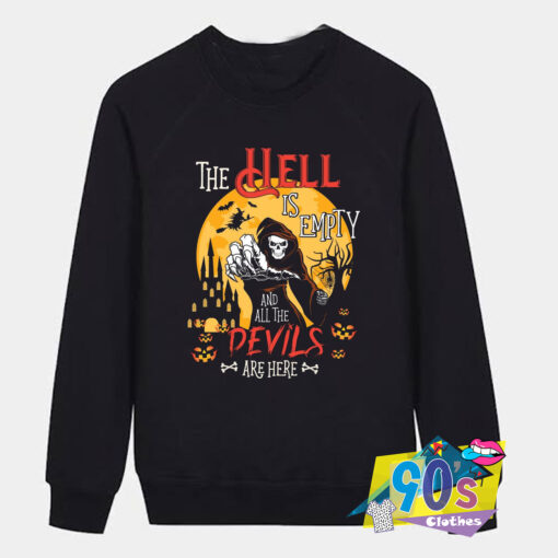 New The Hell Is Empty and all The Devils Sweatshirt.jpg