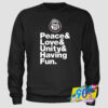 Nice Peace Love Unity Having Fun Quote Sweatshirt.jpg