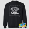 Not Lesser Because You Girl Sweatshirt.jpg