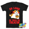 Oh Lawd He Trick Or Treatin T shirt.jpg